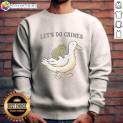 Alt Text: Good Let's Do Crime sweatshirt featuring a silly duck and frog design, perfect for quirky fashion lovers.