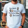 Good One Death Fake Death Mostly Dead Best Dead T-Shirt design featuring humorous graphics and text for fans of dark humor.