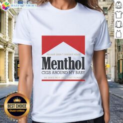 Red ladies tee shirt with slogan: 'Please don't smoke your menthol cigs around my baby, he does not like that flavor.'