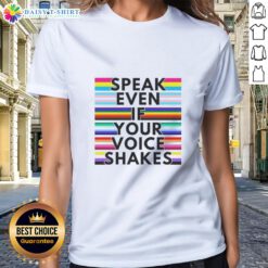 Alt Text: Good Speak Even If Your Voice Shakes Rainbow Ladies Tee featuring vibrant colors and empowering message.