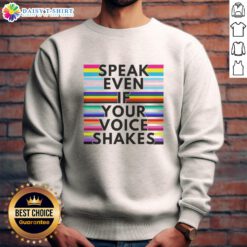 Good Speak Even If Your Voice Shakes rainbow sweatshirt displayed on a hanger, showcasing vibrant colors and cozy design.