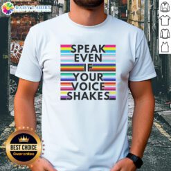 Good Speak Even If Your Voice Shakes rainbow t-shirt showcasing vibrant colors and motivational message for confidence.