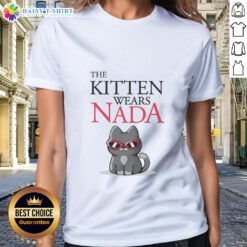 Cute kitten wearing cat sunglasses on a ladies tee titled 'Good The Kitten Wears Nada' for stylish cat lovers.