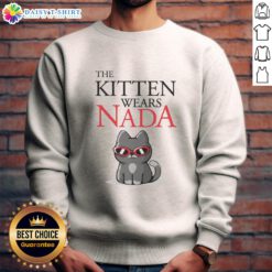Good the kitten wears Nada cat sunglasses sweatshirt, showcasing a playful kitty in stylish cat-themed apparel.