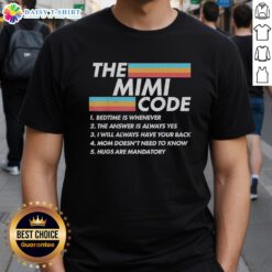 Alt Text: Good The Mimi Code Bedtime Is Whenever The Answer Is Always Moms T-Shirt for moms, featuring a fun and playful design.