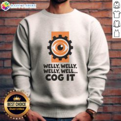 Cozy Good Welly Welly Well Cog It Sweatshirt in vibrant colors, perfect for casual wear and expressing fun style.