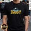 Good Who's Your Daddy Mountain T-Shirt featuring a stylish graphic design perfect for outdoor enthusiasts and casual wear.