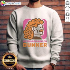 Hot Pittsburgh Runs on Dunkin' Style sweatshirt featuring a colorful Dunkin' Donut graphic, perfect for coffee lovers.