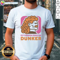 Hot Pittsburgh Runs On Dunker Style Dunkin' Donut T-Shirt featuring vibrant graphics and stylish design for donut lovers.