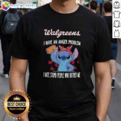 Hot Stitch X Walgreens 'I Have An Anger Problem' t-shirt design, perfect for expressing frustration with annoying people.