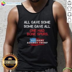 Hot Veterans Against Trump tank top featuring 'All Gave Some, Some Gave All, One Had Bone Spurs' slogan.