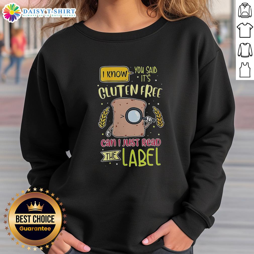 Cozy sweatshirt featuring the phrase 'Nice, I know you said it's gluten-free, can I just read the label?' in bold text.