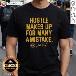 Nice UCLA Bruins Basketball Hustle Makes Up For Many A Mistake John Wooden Coach 2026 T-Shirt