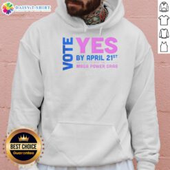 Nice Vote Yes Hoodie - Support the cause to stop the MAGA power grab by April 21st with this stylish apparel.