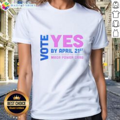 Womens tee promoting the Nice Vote Yes campaign by April 21st to stop the MAGA power grab. Empower your voice!