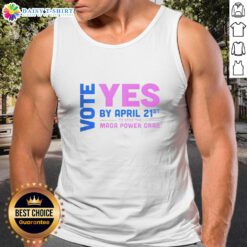 Vote Yes by April 21st tank top design promoting action against the MAGA power grab, featuring bold graphics and a call to action.
