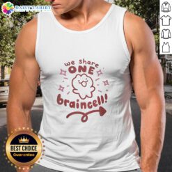 Nice We Share One Brain tank top featuring a playful graphic and bold typography for fun, casual wear.