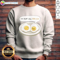 Official I'm Glad You Eggsist Sweatshirt featuring a fun egg graphic, perfect for Easter and casual wear.