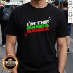 Alt Text: Official I'M The Banga Ranga T-Shirt featuring a vibrant design, perfect for fans of unique graphic tees.