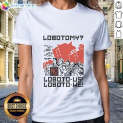 Official Lobotomy No Loboto Us Ladies Tee featuring a stylish design perfect for fans of quirky graphic shirts.