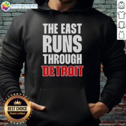Official The East Runs Through Detroit Hoodie featuring a bold graphic design, perfect for fans of Detroit culture.