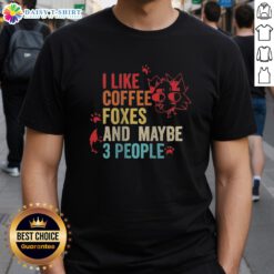 Original I Like Coffee Foxes And Maybe 3 People Vintage T-Shirt design featuring a playful fox graphic and coffee theme.