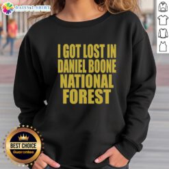 Alt Text: Premium I Got Lost in Daniel Boone Forest Sweatshirt featuring a cozy design and outdoor adventure theme.