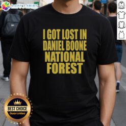 Premium I Got Lost In Daniel Boone Forest T-Shirt featuring a stylish design perfect for outdoor enthusiasts.