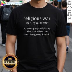 Premium Religious War Definition Imaginary Friend T-Shirt featuring a unique design with creative graphics and text.