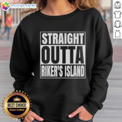 Premium Straight Outta Rikers Island Prison Sweatshirt featuring bold graphic and comfortable fit for casual wear.