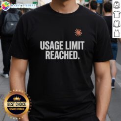 Premium Usage Limit Reached T-Shirt featuring bold text design, perfect for tech enthusiasts and humorous fashion lovers.