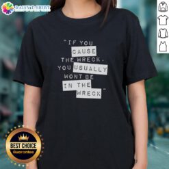 Stylish 'Pretty If You Cause The Wreck' ladies tee featuring bold text design on a casual outfit.