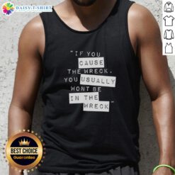 Trendy tank top with 'Pretty If You Cause The Wreck' slogan, perfect for casual wear and making a bold statement.