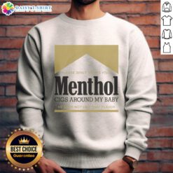 Gold sweatshirt with 'Pretty Please Don't Smoke Your Menthol Cigs Around My Baby' slogan, promoting smoke-free environments.