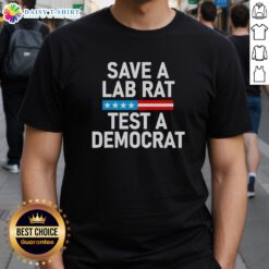 Funny political T-shirt featuring 'Pretty Save A Lab Rat Test A Democrat' slogan, perfect for political humor enthusiasts.
