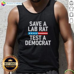 Funny political tank top featuring the slogan Pretty Save A Lab Rat, Test A Democrat with a humorous design.