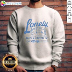 Top Lonely With A Capital H Call 911 Sweatshirt in trendy design, perfect for casual wear and street style enthusiasts.