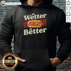 Funny Chicago hoodie featuring 'Top The Wetter The Better' Italian beef design, perfect for foodie fashion lovers.