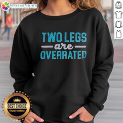 Cozy 'Top Two Legs Are Overrated' sweatshirt design featuring playful typography on a casual background.
