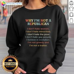 Top sweatshirt: 'Why I'm Not A Republican - I Don't Hate Women, Minorities, or the Poor' - bold political statement.