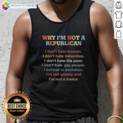 Person wearing 'Why I'm Not A Republican' tank top, promoting equality and inclusivity for women, minorities, and the poor.