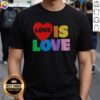 Awesome Love Is Love Pride LGBTQ Shirt featuring a vibrant rainbow design.