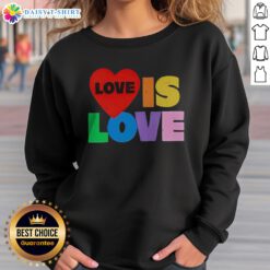 Awesome Love Is Love Pride LGBTQ Sweatshirt featuring a vibrant rainbow design.