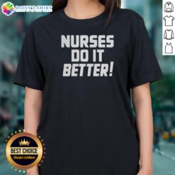 Awesome Nurses Do It Better Ladies Shirt