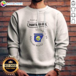 Awesome To Just A Montana Girl Living In An Arkansas World Montana Arkansas Sweashirt in light gray, long-sleeve crewneck sweatshirt
