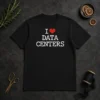 Funny I Love Data Centers Server Room IT Professional