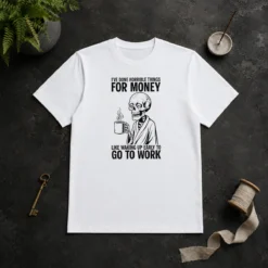 Funny Ive Done Horrible Things For Money Like Waking Up Early To Go To Work graphic t shirt in black color