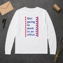 Good Girl Going To Work In An Office Minimalist Career Lifestyle Humor Long Sleeve Shirt