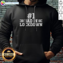 Hot #1 Dad In Lockdown Hoodie featuring a cozy design perfect for home comfort.