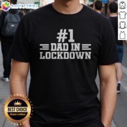 Hot #1 Dad In Lockdown Shirt displayed on a neutral background, perfect for Father's Day gifting.
